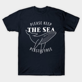 Please Keep the Sea Plastic Free - Whale T-Shirt